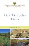 1 & 2 Timothy and Titus: Understanding the Bible Commentary Series